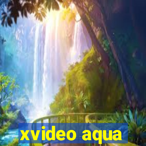 xvideo aqua